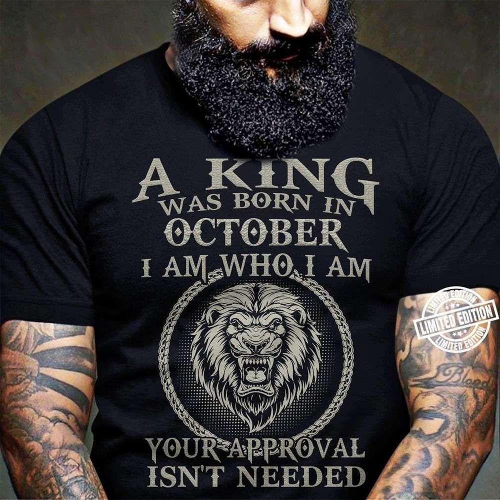 A King Was Born In October I Am Who I Am T Shirt